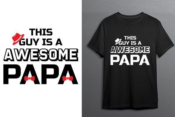 Awesome Papa Happy Fathers Day T Shirt: A Graphics Gem