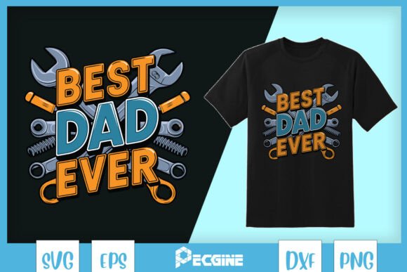 Best Dad in the World Mechanic SVG for T-Shirt Designs