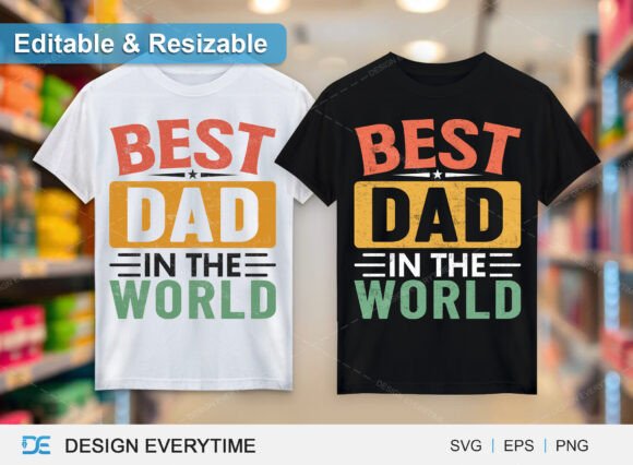 Best Dad in the World Tee: A Perfect Fit for T-Shirt Designs