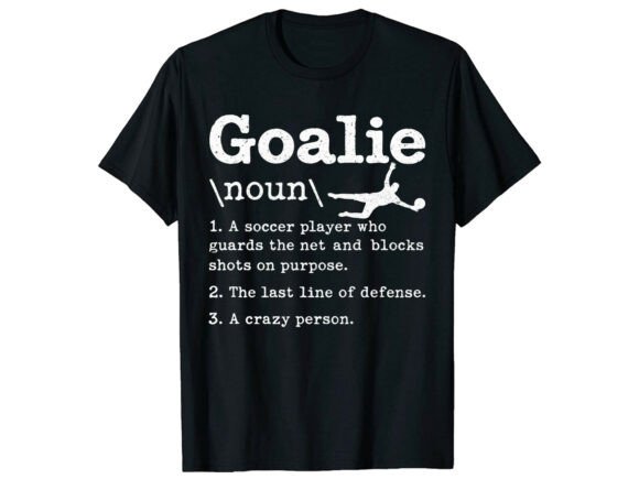 Goalie Definition Funny Soccer T-Shirt: A Versatile Graphics Asset