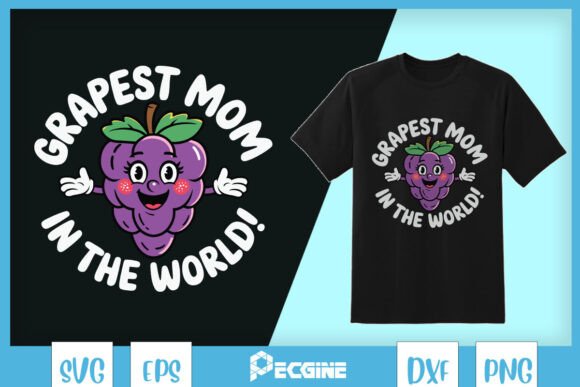 Grapest Mom in the World SVG: A Fun T-Shirt Design