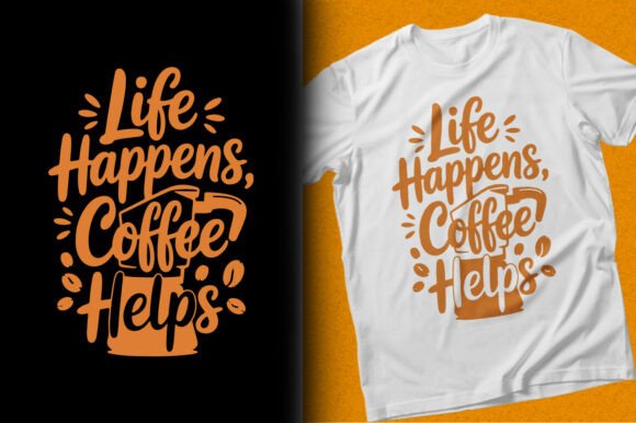 Life Happens Coffee Helps T-Shirt Embroidery