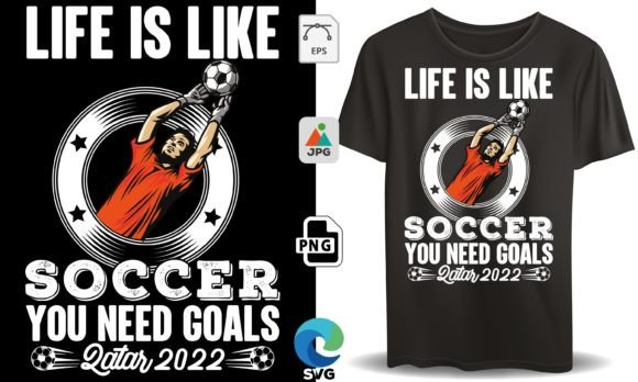 Life is Like Soccer: A Versatile Graphics Asset for T-Shirt Designs