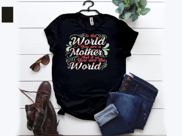 Mother is My World T-shirt Design: A Versatile Graphics Asset