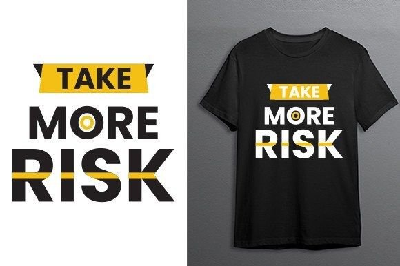 Take More Risk T Shirt: A Bold Graphics Asset for Publishers