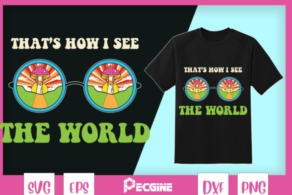 That's How I See the World Hippie: Perfect for T-Shirt Designs and Graphics