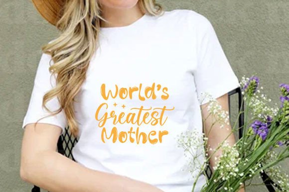 World’s Greatest Mother SVG for T-Shirt Designs & Graphics